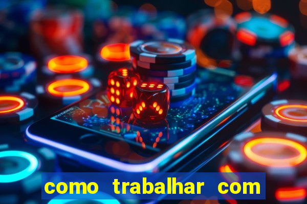 como trabalhar com jogos de aposta